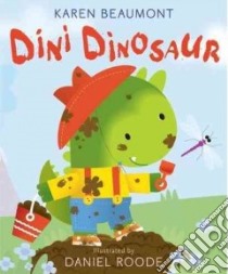 Dini Dinosaur libro in lingua di Beaumont Karen, Roode Daniel (ILT)