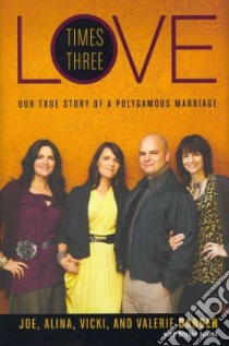 Love Times Three libro in lingua di Darger Joe, Darger Alina, Darger Vicki, Darger Valerie, Adams Brooke (CON)