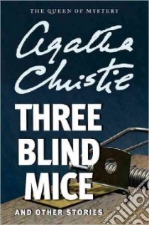Three Blind Mice and Other Stories libro in lingua di Christie Agatha