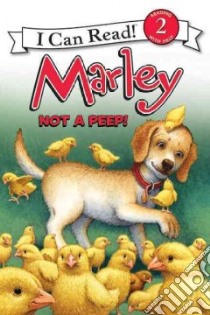Marley, Not a Peep! libro in lingua di Grogan John, Cowdrey Richard (ILT)