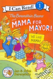 The Berenstain Bears and Mama for Mayor! libro in lingua di Berenstain Jan, Berenstain Mike