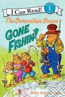 Gone Fishin'! libro in lingua di Berenstain Mike