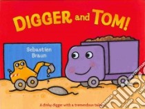 Digger and Tom! libro in lingua di Braun Sebastien