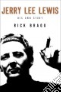 Jerry Lee Lewis libro in lingua di Bragg Rick, Lewis Jerry Lee
