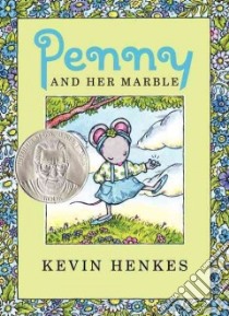 Penny and Her Marble libro in lingua di Henkes Kevin