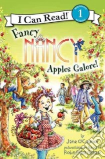 Fancy Nancy: Apples Galore libro in lingua di O'Connor Jane, Preiss-Glasser Robin (ILT)