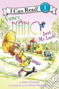 Fancy Nancy: Just My Luck libro in lingua di O'Connor Jane, Preiss-Glasser Robin (ILT)