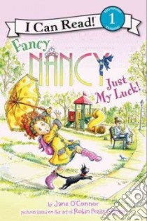 Fancy Nancy: Just My Luck libro in lingua di O'Connor Jane, Enik Ted (ILT)