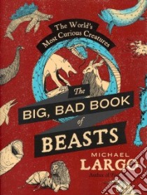 The Big, Bad Book of Beasts libro in lingua di Largo Michael, Peterson Jesse (ILT), Reyes Christopher David (ILT)