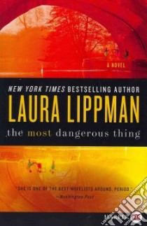 The Most Dangerous Thing libro in lingua di Lippman Laura