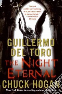 The Night Eternal libro in lingua di Toro Guillermo del, Hogan Chuck