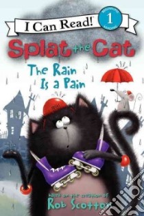 The Rain Is a Pain libro in lingua di Scotton Rob, Lin Amy Hsu, Eberz Robert (ILT)