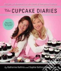 The Cupcake Diaries libro in lingua di Kallinis Katherine, Lamontagne Sophie Kallinis
