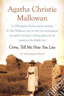 Come, Tell Me How You Live libro in lingua di Mallowan Agatha Christie, Hawkes Jacquetta (INT)