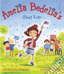 Amelia Bedelia's First Vote libro in lingua di Parish Herman, Avril Lynne (ILT)