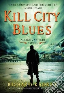 Kill City Blues libro in lingua di Kadrey Richard