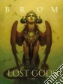 Lost Gods libro in lingua di Brom Gerald
