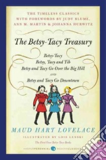 The Betsy-Tacy Treasury libro in lingua di Lovelace Maud Hart, Lenski Lois (ILT)