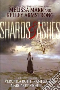 Shards and Ashes libro in lingua di Marr Melissa (EDT), Armstrong Kelley (EDT)