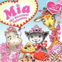 Mia the Sweetest Valentine libro in lingua di Farley Robin, Ivanov Aleksey (ILT), Ivanov Olga (ILT)