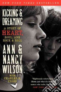 Kicking & Dreaming libro in lingua di Wilson Ann, Wilson Nancy, Cross Charles R. (CON)