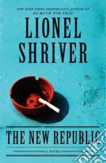 The New Republic libro in lingua di Shriver Lionel