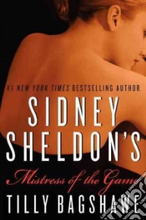 Sidney Sheldon's Mistress of the Game libro in lingua di Bagshawe Tilly