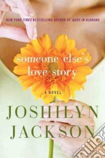 Someone Else's Love Story libro in lingua di Jackson Joshilyn