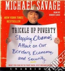 Trickle Up Poverty (CD Audiobook) libro in lingua di Savage Michael, Louis Robert (NRT)