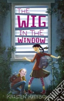 The Wig in the Window libro in lingua di Kittscher Kristen