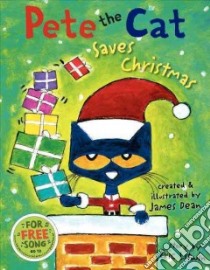 Pete the Cat Saves Christmas libro in lingua di Litwin Eric, Dean James (ILT)