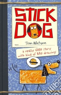 Stick Dog libro in lingua di Watson Tom, Long Ethan (ILT)