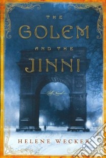 The Golem and the Jinni libro in lingua di Wecker Helene