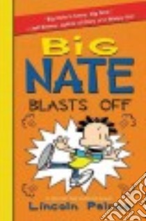 Big Nate Blasts Off libro in lingua di Peirce Lincoln