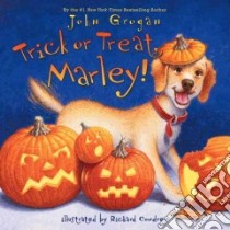 Trick or Treat, Marley! libro in lingua di Grogan John, Cowdrey Richard (ILT)