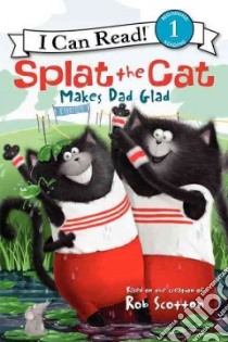 Splat the Cat Makes Dad Glad libro in lingua di Heyman Alissa