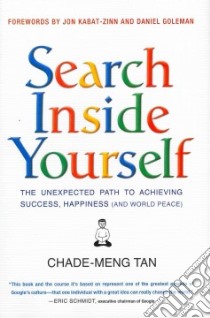Search Inside Yourself libro in lingua di Tan Chade-meng, Goh Colin (ILT)
