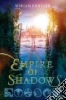 Empire of Shadows libro in lingua di Forster Miriam
