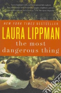 The Most Dangerous Thing libro in lingua di Lippman Laura