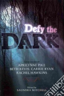 Defy the Dark libro in lingua di Mitchell Saundra (EDT)