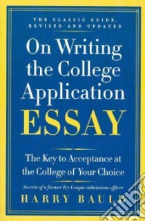 On Writing the College Application Essay libro in lingua di Bauld Harry