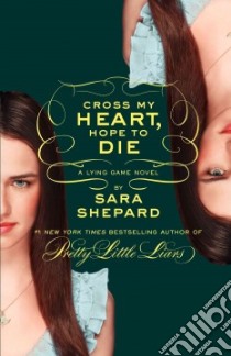 Cross My Heart, Hope to Die libro in lingua di Shepard Sara