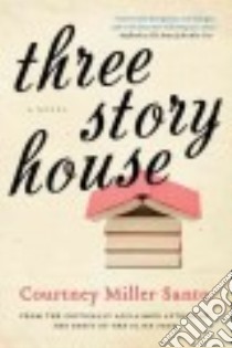 Three Story House libro in lingua di Santo Courtney Miller