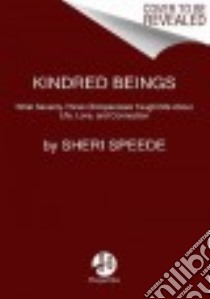 Kindred Beings libro in lingua di Speede Sheri