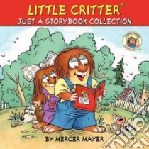 Little Critter Just a Storybook Collection libro in lingua di Mayer Mercer