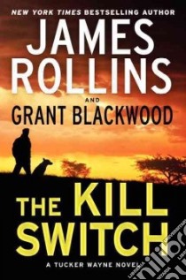 The Kill Switch libro in lingua di Rollins James, Blackwood Grant