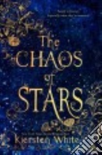 The Chaos of Stars libro in lingua di White Kiersten
