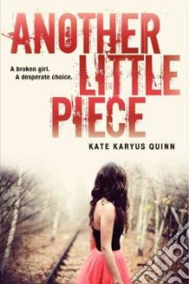 Another Little Piece libro in lingua di Quinn Kate Karyus