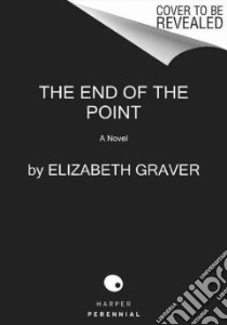 The End of the Point libro in lingua di Graver Elizabeth