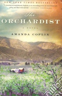 The Orchardist libro in lingua di Coplin Amanda